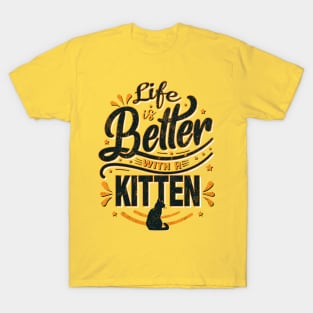 Life is Better With a Kitten T-Shirt